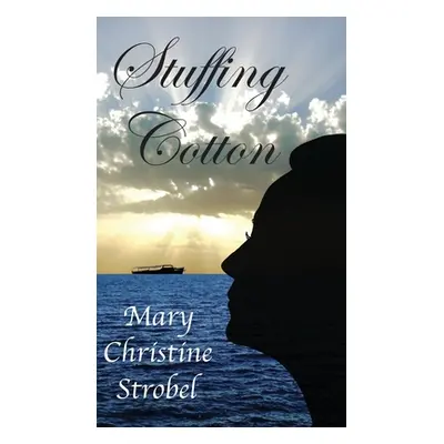 "Stuffing Cotton" - "" ("Strobel Mary Christine")(Pevná vazba)