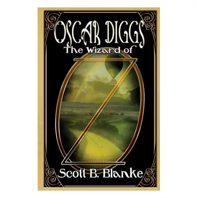 "Oscar Diggs, The Wizard of Oz" - "" ("Blanke Scott B.")(Paperback)