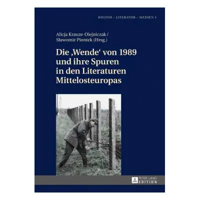 "Die Wende von 1989 und ihre Spuren in den Literaturen Mittelosteuropas" - "" ("Piontek Slawomir