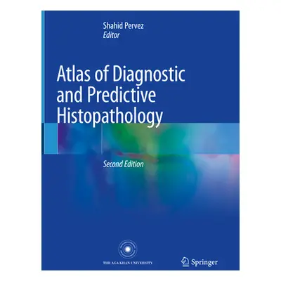 "Atlas of Diagnostic and Predictive Histopathology" - "" ("Pervez Shahid")(Pevná vazba)