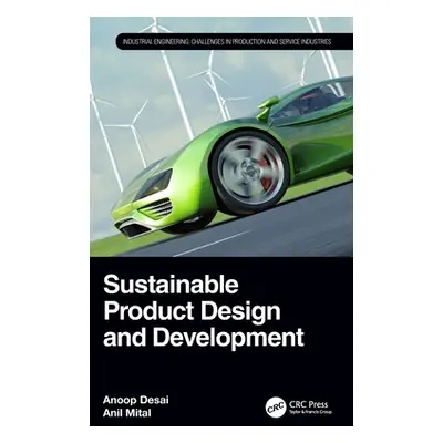 "Sustainable Product Design and Development" - "" ("Desai Anoop")(Pevná vazba)