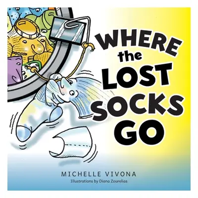 "Where the Lost Socks Go" - "" ("Vivona Michelle")(Paperback)