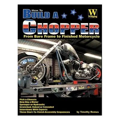 "How to Build a Chopper" - "" ("Remus Timothy")(Paperback)