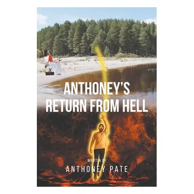 "Anthoney's Return from Hell" - "" ("Pate Anthoney")(Paperback)