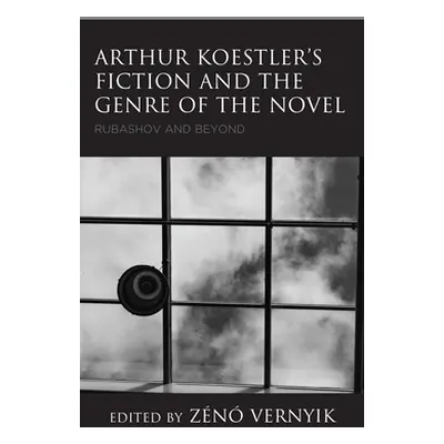 "Arthur Koestler's Fiction and the Genre of the Novel: Rubashov and Beyond" - "" ("Vernyik Zn")(