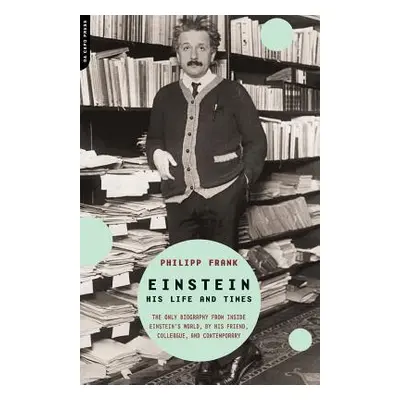 "Einstein: His Life and Times" - "" ("Frank Philipp")(Paperback)