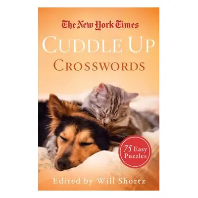 "The New York Times Cuddle Up Crosswords: 75 Easy Puzzles" - "" ("New York Times")(Paperback)