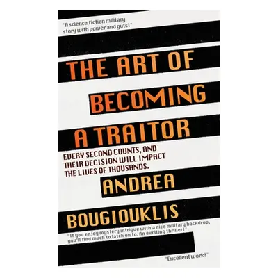 "The Art of Becoming a Traitor: Every second counts, and their decision will impact the lives of