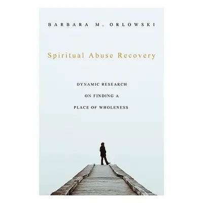 "Spiritual Abuse Recovery" - "" ("Orlowski Barbara M.")(Paperback)