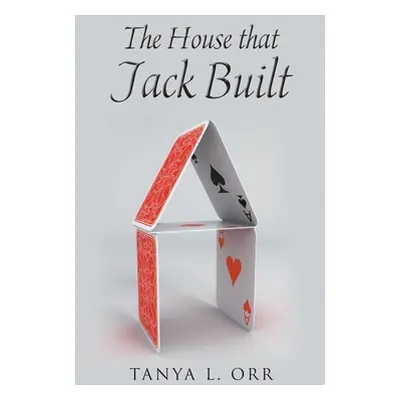 "The House that Jack Built" - "" ("Orr Tanya L.")(Paperback)