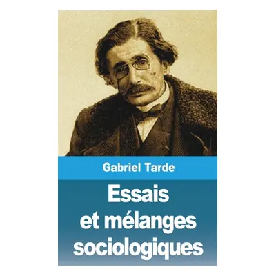 "Essais et mlanges sociologiques" - "" ("Tarde Gabriel")(Paperback)