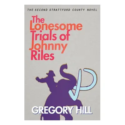 "The Lonesome Trials of Johnny Riles" - "" ("Hill Gregory")(Paperback)