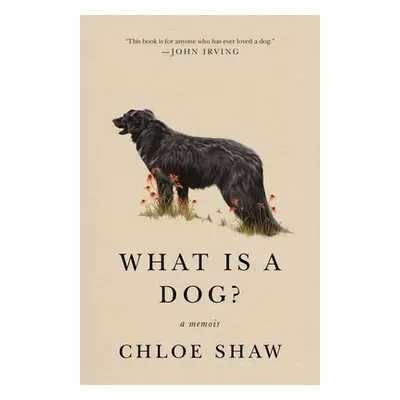 "What Is a Dog?: A Memoir" - "" ("Shaw Chloe")(Pevná vazba)