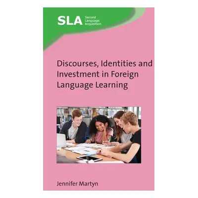 "Discourses, Identities and Investment in Foreign Language Learning" - "" ("Martyn Jennifer")(Pe