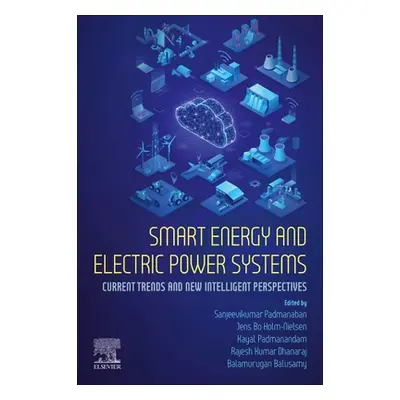 "Smart Energy and Electric Power Systems: Current Trends and New Intelligent Perspectives" - "" 