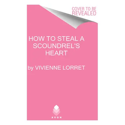 "How to Steal a Scoundrel's Heart" - "" ("Lorret Vivienne")(Mass Market Paperbound)