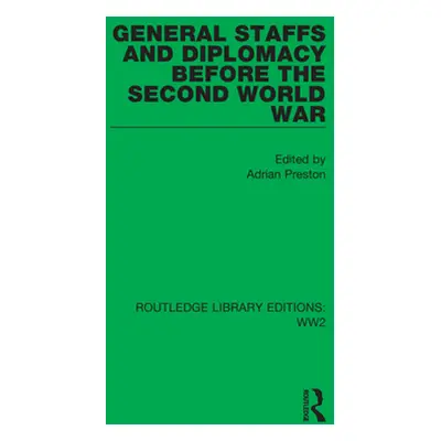 "General Staffs and Diplomacy before the Second World War" - "" ("Preston Adrian")(Paperback)