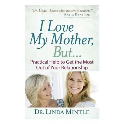 "I Love My Mother, But..." - "" ("Mintle Linda")(Paperback)