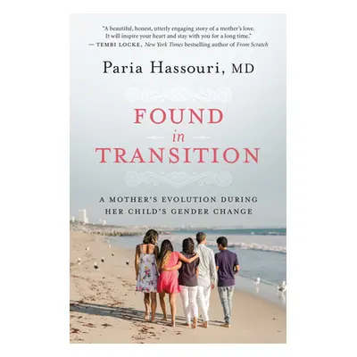 "Found in Transition: A Mother's Evolution During Her Child's Gender Change" - "" ("Hassouri Par