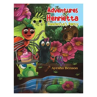 "The Adventures of Henrietta - Henrietta's Party" - "" ("Benson Ayesha")(Paperback)