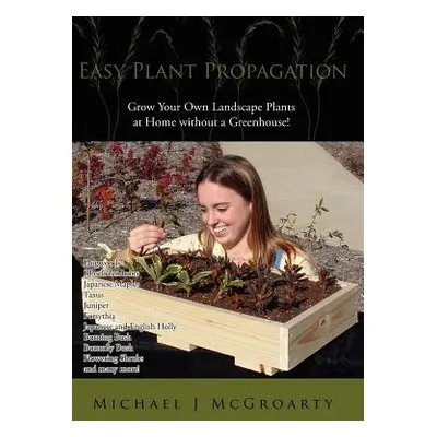 "Easy Plant Propagation" - "" ("McGroarty Michael J.")(Pevná vazba)