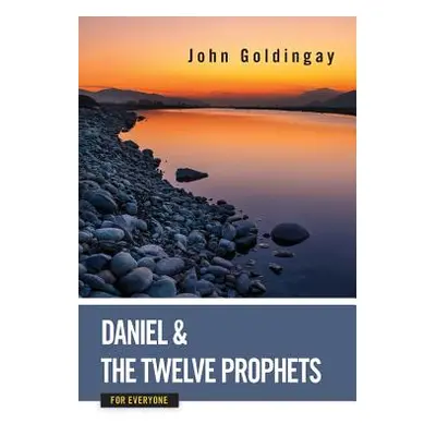 "Daniel and the Twelve Prophets for Everyone" - "" ("Goldingay John")(Paperback)