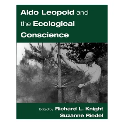 "Aldo Leopold and the Ecological Conscience" - "" ("Knight Richard L.")(Paperback)