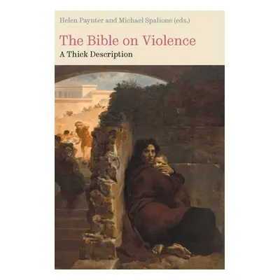 "The Bible on Violence: A Thick Description." - "" ("Paynter Helen")(Pevná vazba)