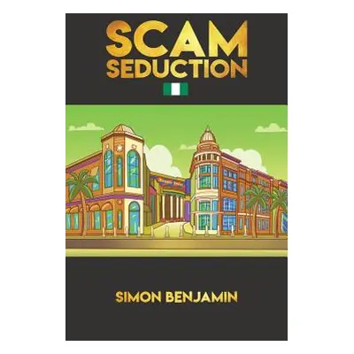 "Scam Seduction" - "" ("Benjamin Simon")(Paperback)