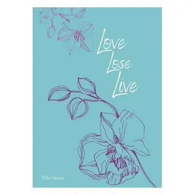 "Love, Lose, Live" - "" ("Junia Elle")(Paperback)