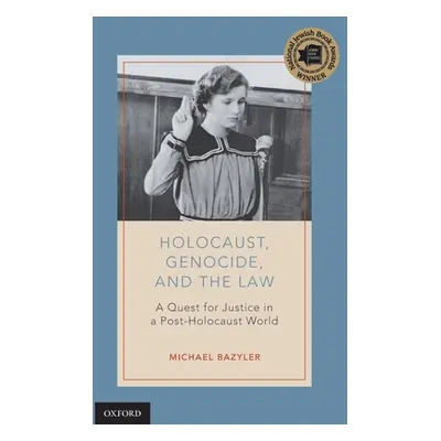 "Holocaust, Genocide, and the Law: A Quest for Justice in a Post-Holocaust World" - "" ("Bazyler