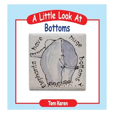 "A Little Look at Bottoms" - "" ("Karen Tom")(Pevná vazba)