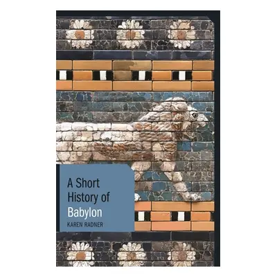 "A Short History of Babylon" - "" ("Radner Karen")(Pevná vazba)