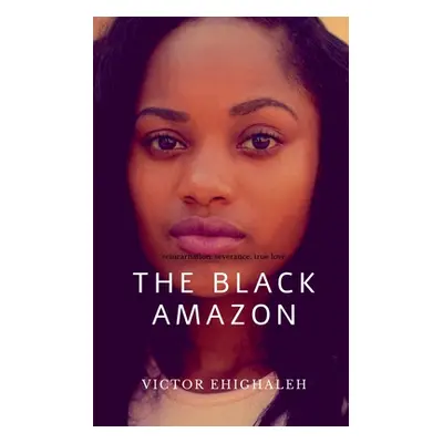 "The Black Amazon" - "" ("Ehighaleh Victor")(Paperback)