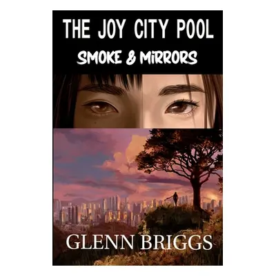 "The Joy City Pool Smoke & Mirrors" - "" ("Briggs Glenn")(Paperback)