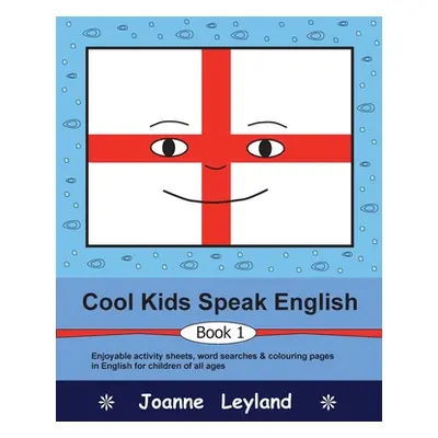 "Cool Kids Speak English - Book 1: Enjoyable activity sheets, word searches & colouring pages fo