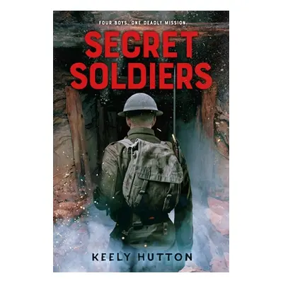 "Secret Soldiers: A Novel of World War I" - "" ("Hutton Keely")(Paperback)