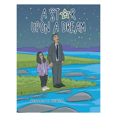 "A Star Upon a Dream" - "" ("Newell Kendall T.")(Paperback)