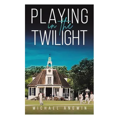 "Playing in the Twilight" - "" ("Angwin Michael")(Paperback)