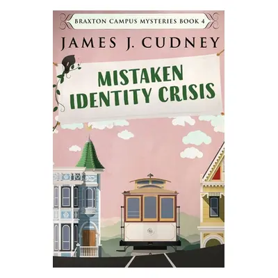 "Mistaken Identity Crisis: Large Print Edition" - "" ("Cudney James J.")(Paperback)