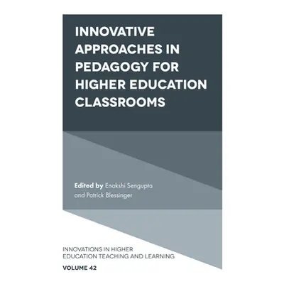 "Innovative Approaches in Pedagogy for Higher Education Classrooms" - "" ("SenGupta Enakshi")(Pe