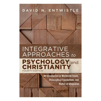 "Integrative Approaches to Psychology and Christianity, 4th edition" - "" ("Entwistle David N.")