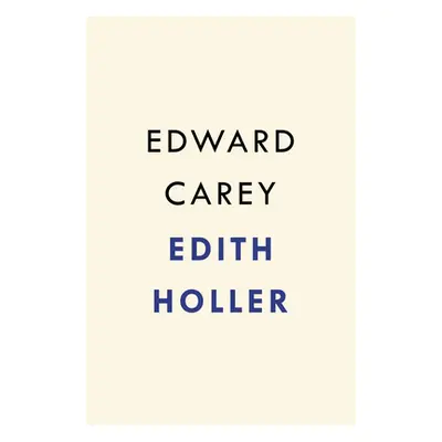 "Edith Holler" - "" ("Carey Edward")(Pevná vazba)