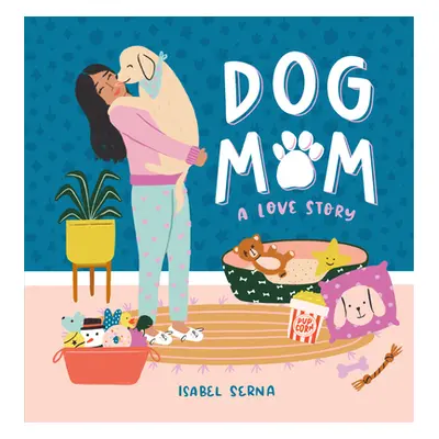 "Dog Mom: A Love Story" - "" ("Serna Isabel")(Pevná vazba)