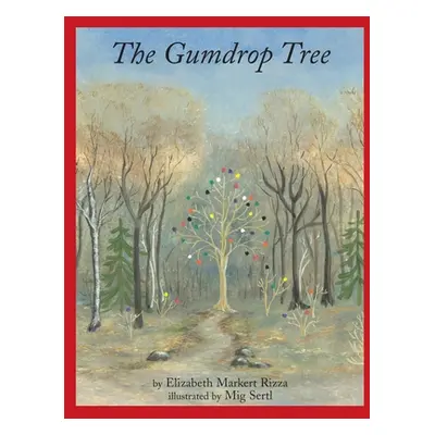 "The Gumdrop Tree" - "" ("Rizza Elizabeth Markert")(Paperback)