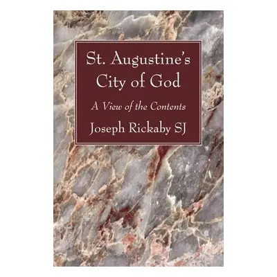 "St. Augustine's City of God: A View of the Contents" - "" ("Rickaby Joseph Sj")(Paperback)