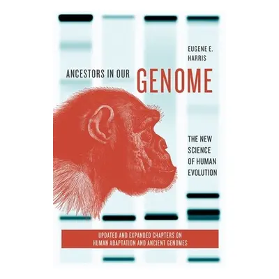 "Ancestors in Our Genome: The New Science of Human Evolution" - "" ("Harris Eugene E.")(Paperbac