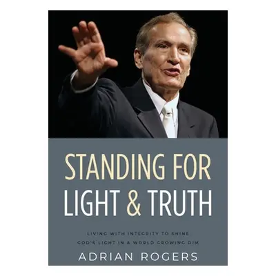 "Standing for Light and Truth" - "" ("Rogers Adrian")(Paperback)