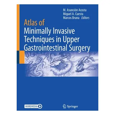 "Atlas of Minimally Invasive Techniques in Upper Gastrointestinal Surgery" - "" ("Asuncin Acosta