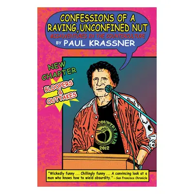 "Confessions of a Raving, Unconfined Nut: Misadventures in the Counterculture" - "" ("Krassner P